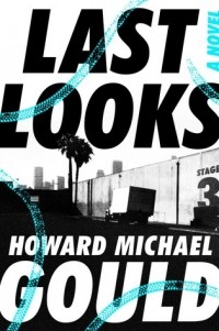 Howard Michael Gould - Last Looks