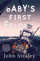 Джон Стрэйли - Baby’s First Felony