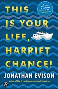 Jonathan Evison - This Is Your Life, Harriet Chance
