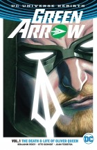 Бенджамин Перси - Green Arrow Vol. 1: The Death and Life Of Oliver Queen