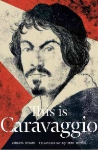 Аннабель Ховард - This is Caravaggio