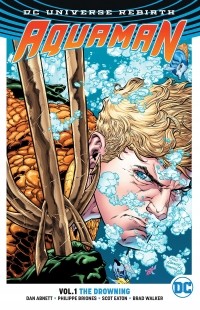 Дэн Абнетт - Aquaman Vol. 1: The Drowning
