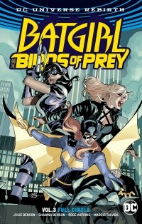 Джули Бенсон - Batgirl and the Birds of Prey Vol. 3: Full Circle (сборник)