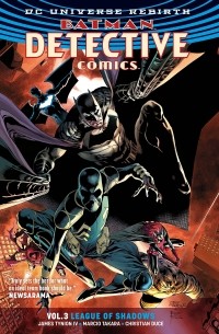 Джеймс Тайнион IV - Batman: Detective Comics Vol. 3: League of Shadows