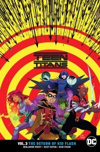 Бенджамин Перси - Teen Titans Vol. 3: The Return of Kid Flash