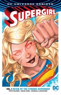 Стив Орландо - Supergirl Vol. 1: Reign of the Cyborg Supermen