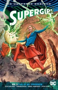 Стив Орландо - Supergirl Vol. 3: Girl of No Tomorrow