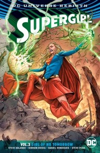 Стив Орландо - Supergirl Vol. 3: Girl of No Tomorrow