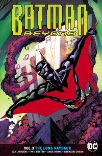 Дэн Юргенс - Batman Beyond Vol. 3: The Long Payback