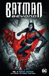 Дэн Юргенс - Batman Beyond Vol. 4: Target: Batman