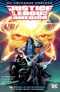 Стив Орландо - Justice League of America Vol. 3: Panic in the Microverse