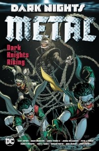 Питер Дж. Томаси - Dark Nights: Metal: Dark Knights Rising