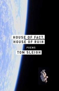 Том Слай - House of Fact, House of Ruin: Poems