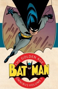 Batman: The Golden Age Omnibus Vol. 3