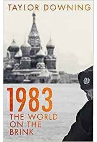 Тейлор Даунинг - 1983: The World at the Brink