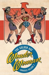 Уильям Марстон - Wonder Woman: The Golden Age Omnibus Vol. 2