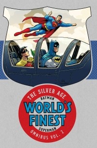 Билл Фингер - Batman & Superman in World's Finest: The Silver Age Omnibus Vol. 2