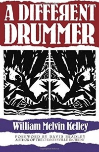 William Melvin Kelley - A Different Drummer