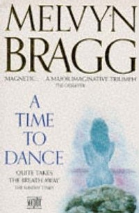 Melvyn Bragg - A Time To Dance