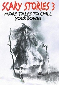 Элвин Шварц - Scary Stories 3: More Tales to Chill Your Bones