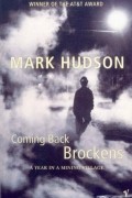 Марк Хадсон - Coming Back Brockens: A Year in a Mining Village