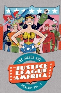 Гарднер Фокс - Justice League of America: The Silver Age Omnibus Vol. 2