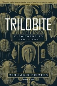 Richard Fortey - Trilobite: Eyewitness to Evolution
