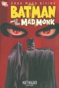 Мэтт Вагнер - Batman and the Mad Monk