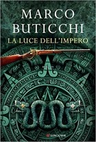 Marco Buticchi - La luce dell&#039;Impero