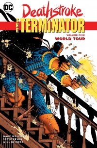 Марв Вульфман - Deathstroke, The Terminator Vol. 5: World Tour