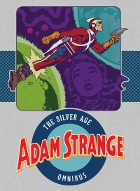 Гарднер Фокс - Adam Strange: The Silver Age Omnibus