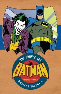 Bob Haney - Batman: The Brave & the Bold: The Bronze Age Omnibus Vol. 2