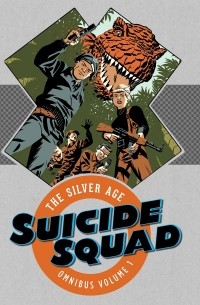  - Suicide Squad: The Silver Age Omnibus Vol. 1