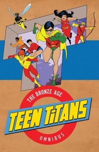  - Teen Titans: The Bronze Age Omnibus