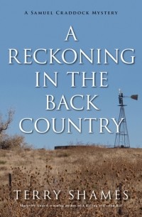Терри Шеймс - A Reckoning in the Back Country