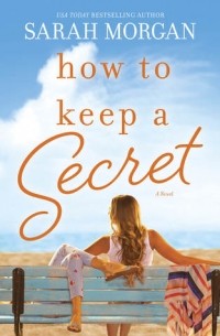 Сара Морган - How to Keep a Secret