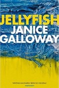 Janice Galloway - Jellyfish
