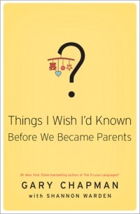  - Things I Wish I'd Known Before We Became Parents