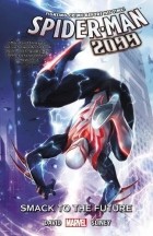 Питер Дэвид - Spider-Man 2099 Vol. 3: Smack to the Future