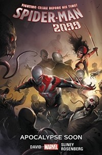 Питер Дэвид - Spider-Man 2099 Vol. 6: Apocalypse Soon