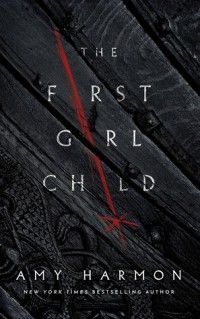 Эми Хармон - The First Girl Child