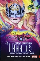 Джейсон Аарон - Mighty Thor Vol. 3: The Asgard/Shi&#039;ar War