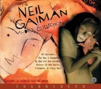 Neil Gaiman - The Neil Gaiman Audio Collection (сборник)