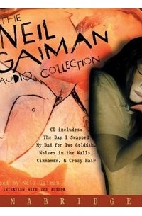 Neil Gaiman - The Neil Gaiman Audio Collection (сборник)
