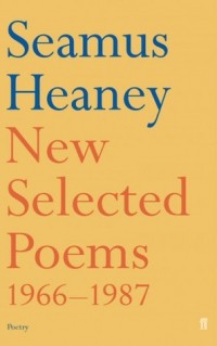 Шеймас Хини - New Selected Poems 1966-1987