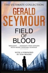 Gerald Seymour - Field Of Blood