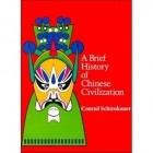 Conrad Schirokauer - A Brief History of Chinese Civilization