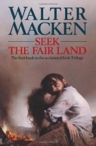 Walter Macken - Seek the Fair Land