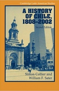 A History of Chile, 1808-2002