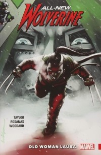  - All-New Wolverine Vol. 6: Old Woman Laura